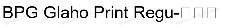 BPG Glaho Print Regu字体转换